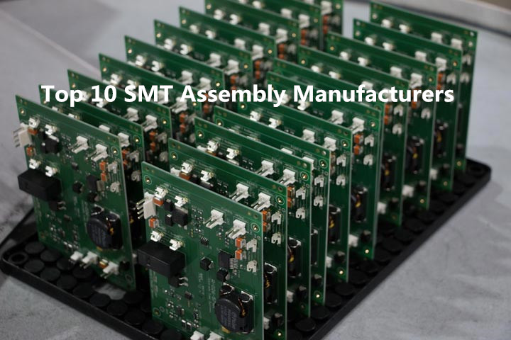 Top 10 SMT Assembly Manufacturers